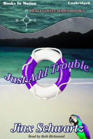 Just Add Trouble