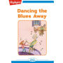 Dancing the Blues Away
