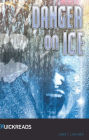 Danger on Ice : Quickreads