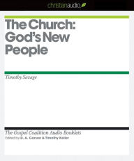 The Church: God's New People: The Gospel Coalition Audio Booklets