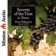 Secrets of the Vine for Teens