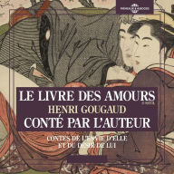 Le livre des amours - Contes de l'envie d'elle et du désir de lui : Conté par l'auteur