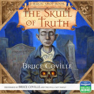 The Skull of Truth: A Magic Shop Book