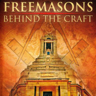 Freemasons : Behind The Craft