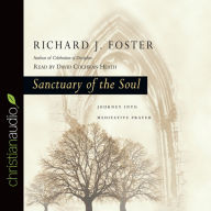 Sanctuary of the Soul: Journey into Meditative Prayer