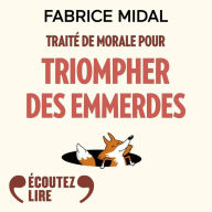 Traité de morale pour triompher des emmerdes