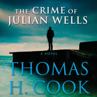 The Crime of Julian Wells: A Novel