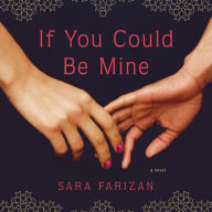 If You Could Be Mine: a novel