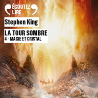 La Tour Sombre (Tome 4) - Magie et cristal