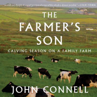 The Farmer's Son: Calving Season on a Family Farm