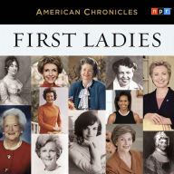 NPR American Chronicles: First Ladies