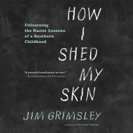 How I Shed My Skin: Unlearning the Racist Lessons of a Southern Childhood