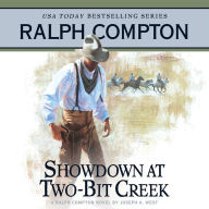 Showdown at Two Bit Creek: A Ralph Compton Novel by Joseph A. West (Abridged)