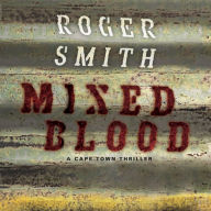 Mixed Blood: A Cape Town Thriller