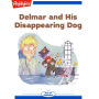 Delmar and His Disappearing Dog