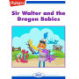 Sir Walter and the Dragon Babies