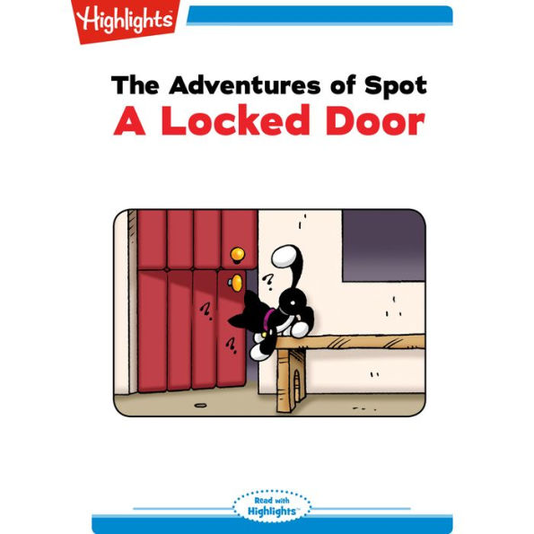 A Locked Door: The Adventures of Spot