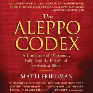 The Aleppo Codex: A True Story of Obsession, Faith, and the Pursuit of an Ancient Book
