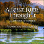 A River Runs Through It and Other Stories