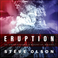 Eruption: The Untold Story of Mount St. Helens