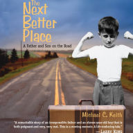 The Next Better Place: A Father and Son on the Road