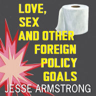 Love, Sex and Other Foreign Policy Goals