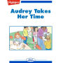 Audrey Takes Her Time