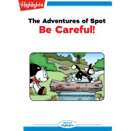 Be Careful: The Adventures of Spot