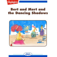 Bert and Mert and the Dancing Shadows