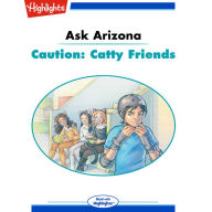 Caution: Catty Friends: Ask Arizona