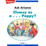 Clumsy as a... Poppy: Ask Arizona