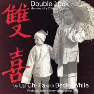 Double Luck: Memoirs of a Chinese Orphan