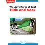 Hide and Seek: The Adventures of Spot