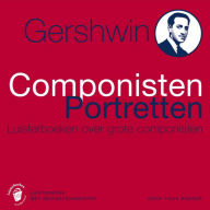 Gershwin: Componisten Portretten - Luisterboeken over Grote Componisten