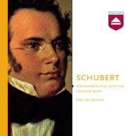 Schubert: Een Hoorcollege over Zijn Leven En Werk