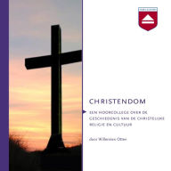 Het Christendom: Een Hoorcollege over De Geschiedenis Van De Christelijke Religie En Cultuur