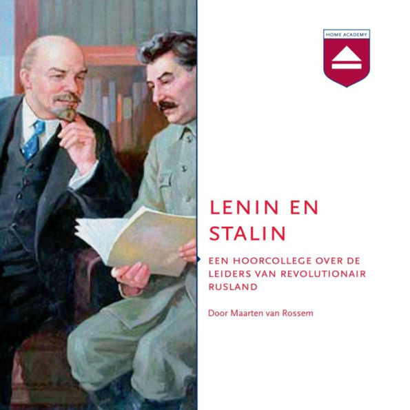 Lenin en Stalin: Een Hoorcollege over De Leiders Van Revolutionair Rusland