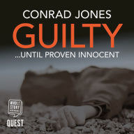 Guilty... Until Proven Innocent: DI Braddick, Book 3