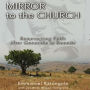 Mirror to the Church: Resurrecting Faith after Genocide in Rwanda