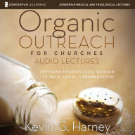 Organic Outreach: Audio Lectures: Sharing Good News Naturally