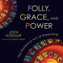 Folly, Grace, and Power: The Mysterious Act of Preaching