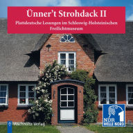 Ünner't Strohdack II: Plattdeutsche Lesungen im Schleswig-Holsteinischen Freilichtmuseum