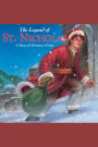 The Legend of St. Nicholas: A Story of Christmas Giving