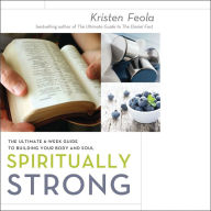 Spiritually Strong: The Ultimate 6-Week Guide to Building Your Body and Soul