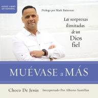 Muévase a más: Las sorpresas ilimitadas de un Dios fiel