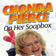 Chonda Pierce on Her Soapbox (Abridged)