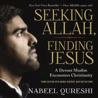 Seeking Allah, Finding Jesus: A Devout Muslim Encounters Christianity