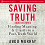 Saving Truth [Audio Lectures]: Finding Meaning and Clarity in a Post-Truth World