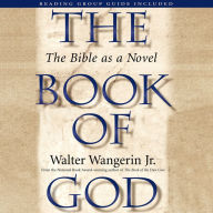 The Book of God: The Bible as a Novel