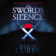 The Swords of Silence: Book 1: The Swords of Fire Trilogy